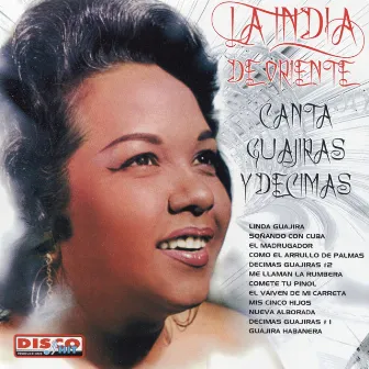 Canta Guajiras y Décimas by La India De Oriente