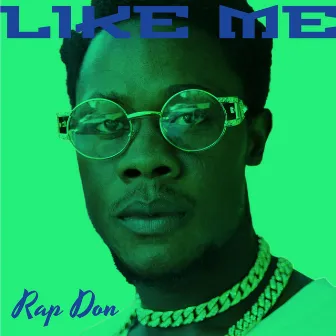 Like Me by Rap Don