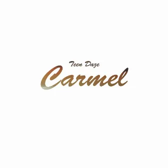 Carmel by Teen Daze