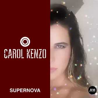 Supernova by Carol Kenzo