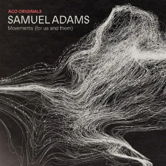 Movements (For Us and Them) by Samuel Adams