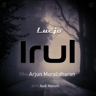 Irul by Arjun Muralidharan