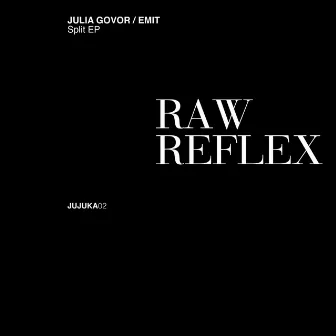 RAW REFLEX by Julia Govor