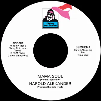 Mama Soul / Heavy Soul Slinger by Harold Alexander