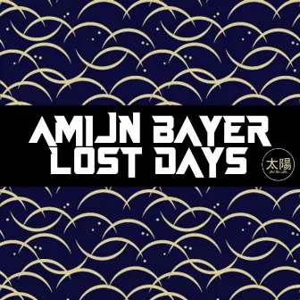 Lost Days EP by Amijn Bayer