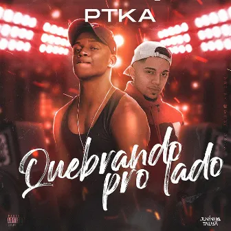 Quebrando pro Lado by Ptka Mc