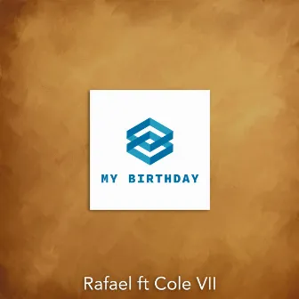 My Birthday by Rafael