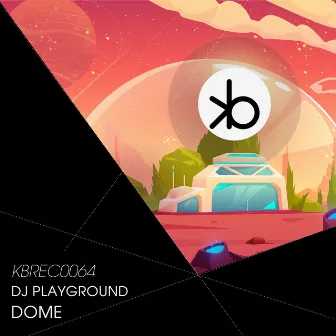 Dome by DJ Playground