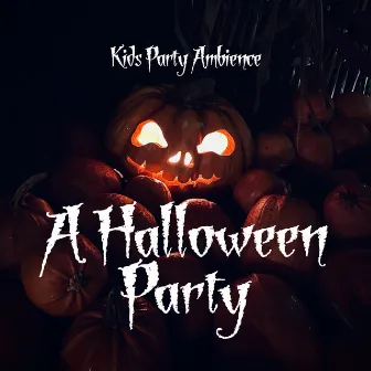 A Halloween Party by Kids Party Ambience