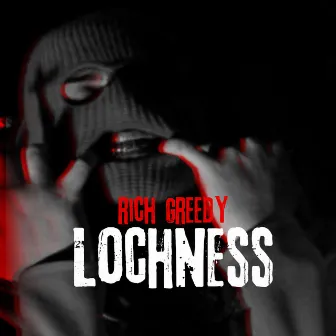 Lochness by RICH GREEDY