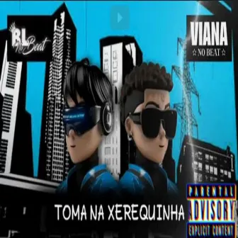 Toma na Xerequinha by Bl No Beat