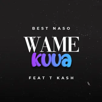 Wamekuua by Best Naso