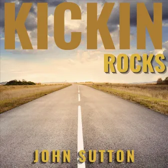 Kickin Rocks by John Sutton