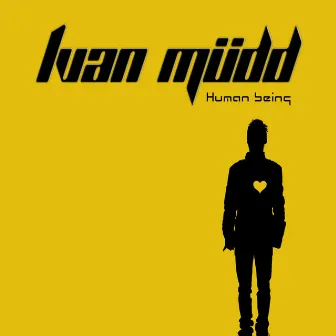 Human Being by Ivan Mudd