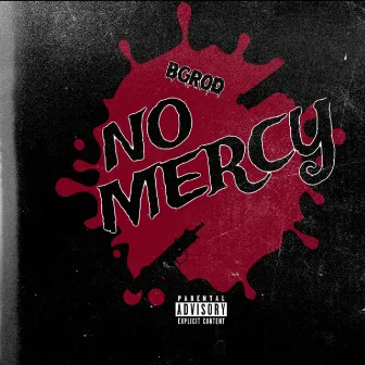 No Mercy by BG Rod