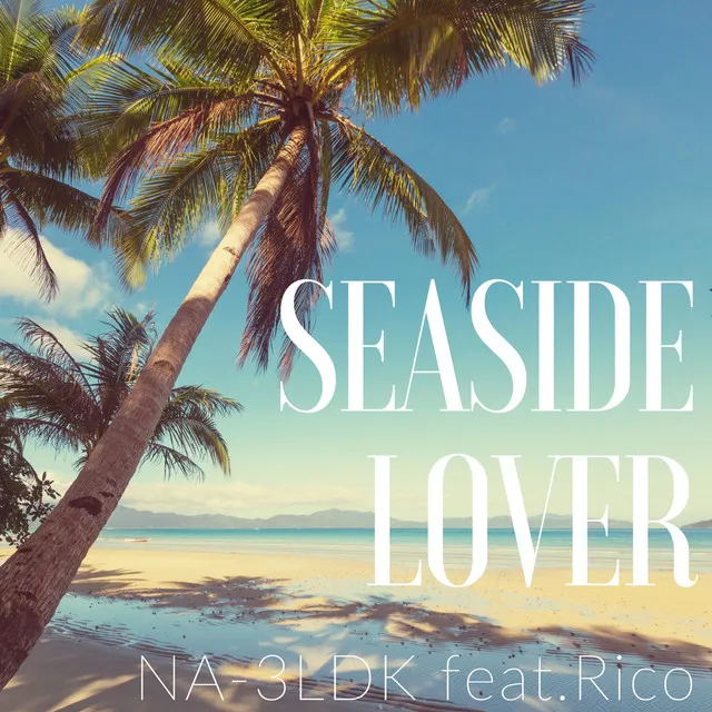 SEASIDE LOVER feat.Rico