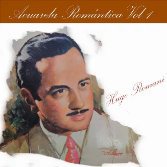 Acuarela Romantica, Vol. 1: Hugo Romani by Hugo Romani