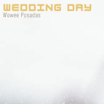 Wedding Day by Wowee Posadas