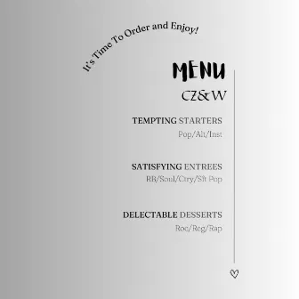 Menu - It's Time to Order and Enjoy! (Tempting Starters: Pop/Alt/Inst, Satisfying Entrees: RB/Soul/Ctry, SftPop, Delectable Deserts: Roc/Reg/Rap) by Chad Wilson