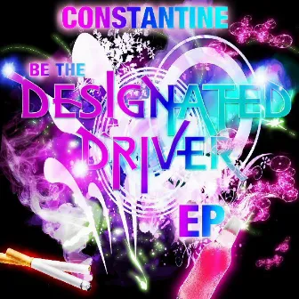 Be the Designated Driver by Constantine!