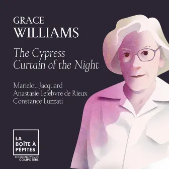 Grace Williams: Songs of Sleep: II. The Cypress Curtain of the Night by Constance Luzzati