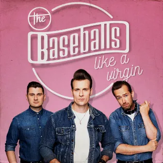 Like a Virgin by The Baseballs