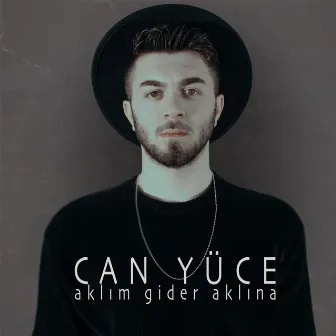 Aklım Gider Aklına by Can Yüce