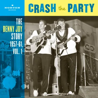 Crash The Party (The Benny Joy Story 1957-61, Vol. 1) by Benny Joy