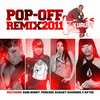 Pop Off 2011 by DJ Kurupt