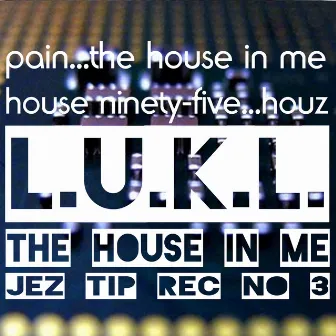 The House in Me by L.U.K.L.