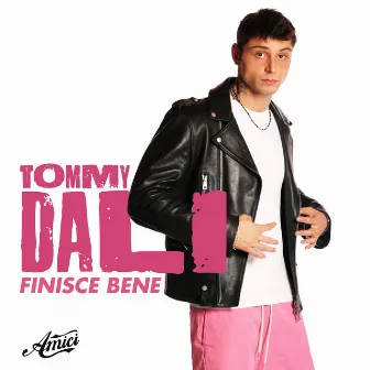 Finisce bene by TOMMY DALI