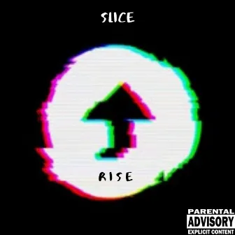 Rise by Slice