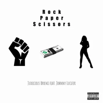 Rock Paper Scissors (feat. Johnny Lucifer) by Judicious Broski