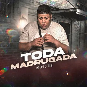 Toda Madrugada by DJ Gege