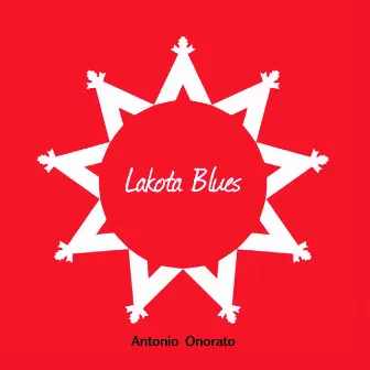 Lakota Blues by Antonio Onorato