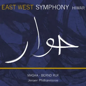 East West Symphony - Hiwar by Jena Philharmonic Orchestra