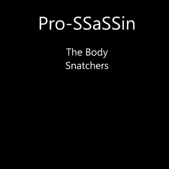 The Body Snatchers by PRO-SSASSIN