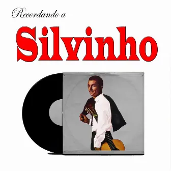 Recordando a Silvinho by Silvinho