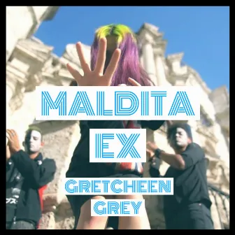 Maldita Ex by Gretcheen Grey