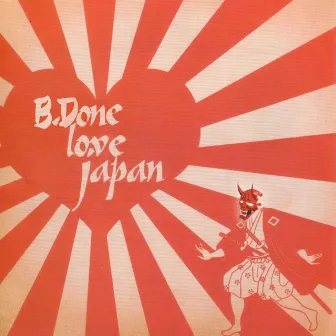 B.Done Love Japan by B.Done