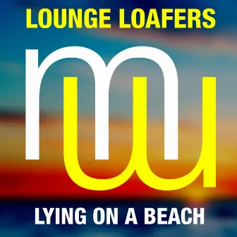 Lying On a Beach (Radio Edit) by Lounge Loafers