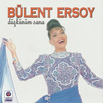 Düşkünüm Sana by Bülent Ersoy