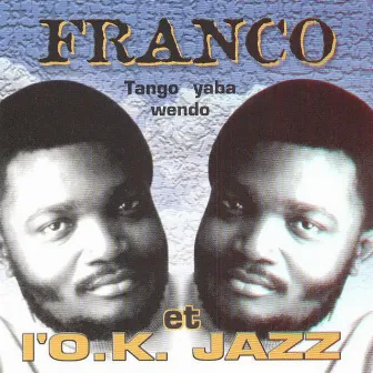 Tango yaba wendo by l'OK Jazz