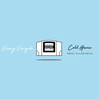 Cold Game by Vinny Vangoh