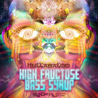 High Fructose Bass Syrup by Hullabalo0