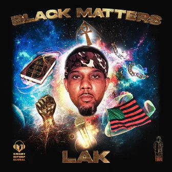 Black Matters by Lak