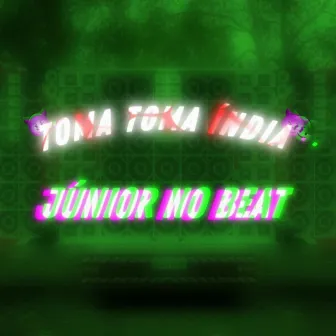 Toma Toma Índia by JÚNIOR NO BEAT