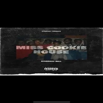 Miss Cookie House by Str8drop Rell