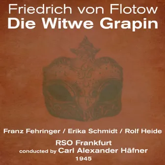 Friedrich von Flotow : Die Witwe Grapin (1945) by Erika Schmidt