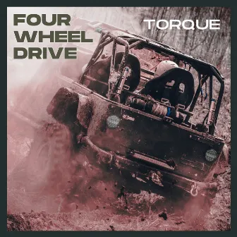 Four Wheel Drive: Torque by Runman